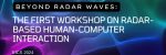 Prva delavnica o interakciji med človekom in računalnikom na osnovi radarja: Beyond Radar Waves